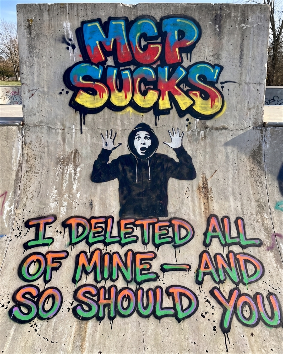 MCP Sucks graffiti on a concrete skatepark wall, stencil figure in shock, with the tag 'I deleted all of mine — and so should you'